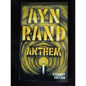Anthem – A Dystopian Classic by Ayn Rand Author, Student Edition